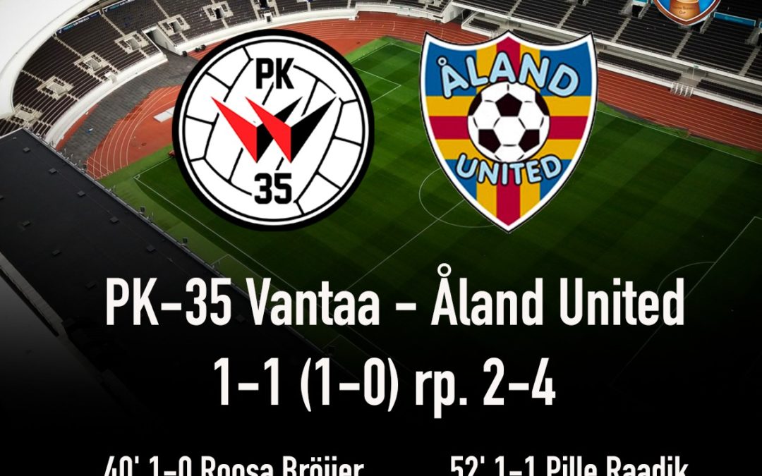 Ottelukooste: Suomen Cupin loppuottelu PK-35 Vantaa – Åland United 1-1 (1-0) rp. 2-4